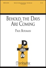 Behold the Days Are Coming SATB choral sheet music cover